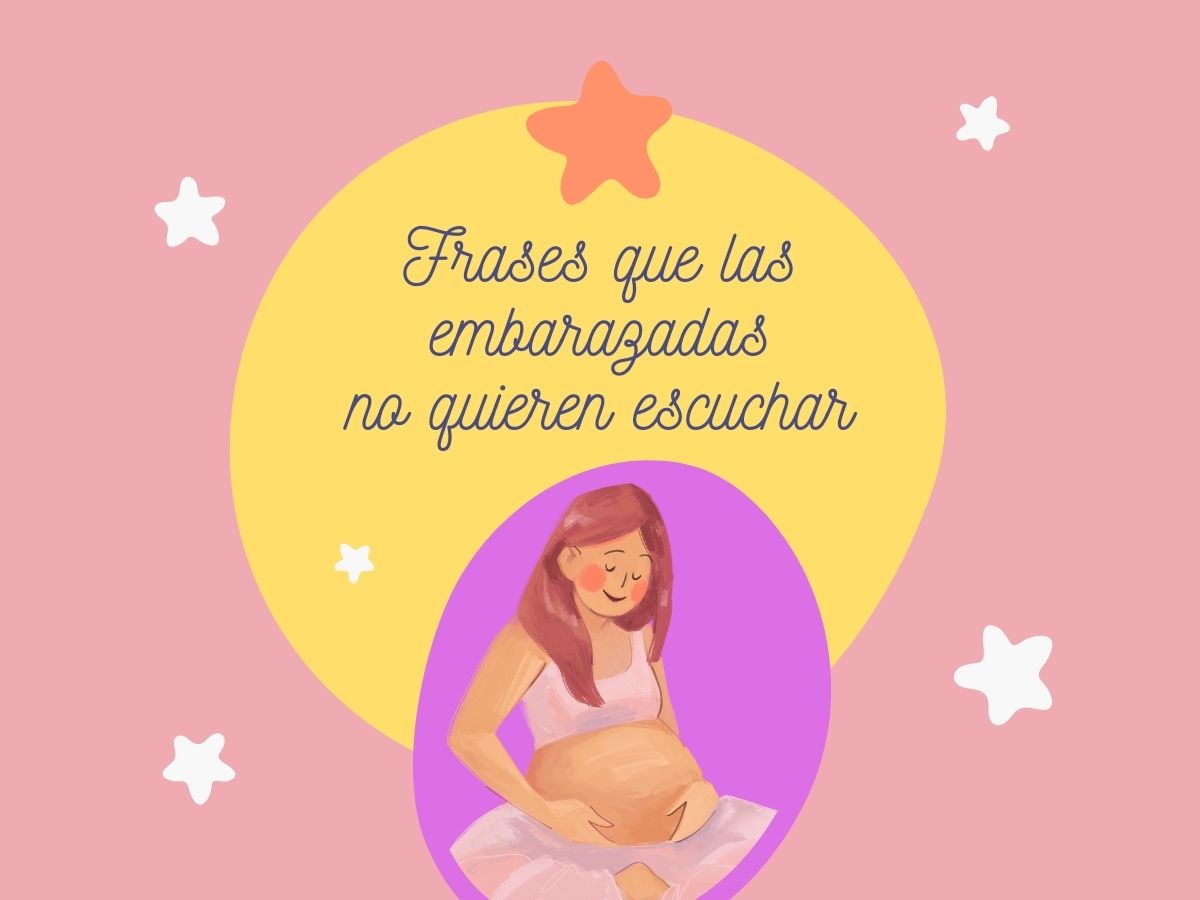 Frases Que Las Embarazadas No Quieren Escuchar